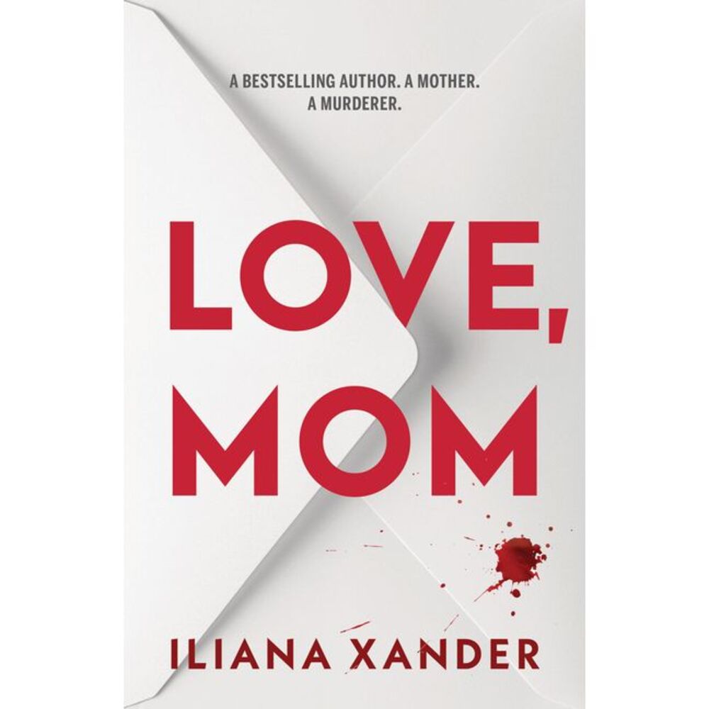 Love, Mom -- Iliana Xander